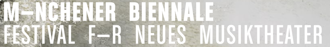 Münchner Biennale für zeitgenössisches Muiktheater